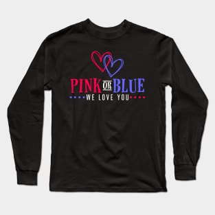 Adorable Pink or Blue We Love You Gender Reveal Long Sleeve T-Shirt